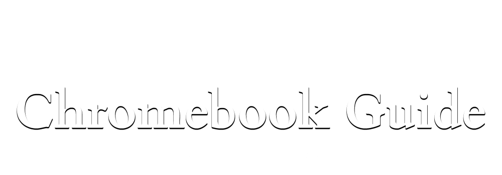 Chromebook Guide